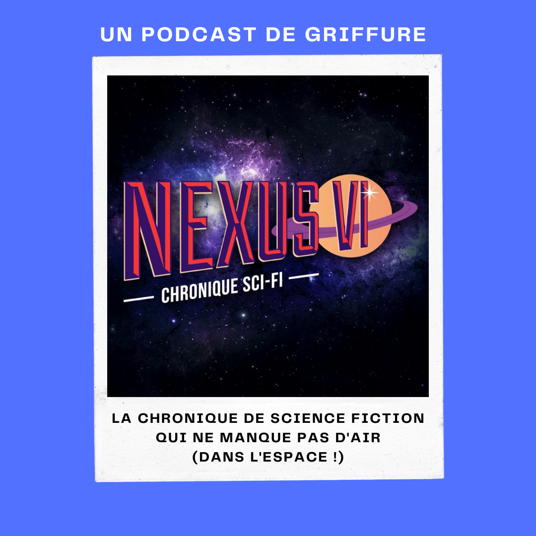 Un article subjectif sur Nexus VI: la chronique de science-fiction qui ne manque pas d&rsquo;air (dans l&rsquo;espace)